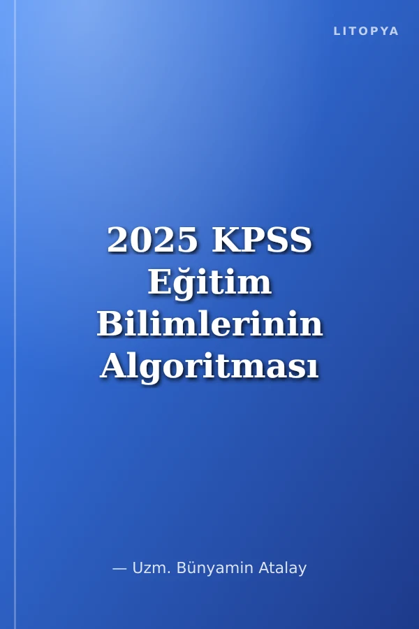 2025 KPSS Eğitim Bilimlerinin Algoritması Öğrenme Psikolojisi Soru Bankası Çözümlü