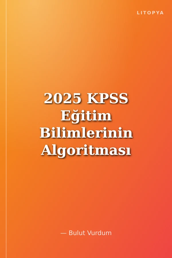 2025 KPSS Eğitim Bilimlerinin Algoritması Rehberlik ve Özel Eğitim Soru Bankası Çözümlü