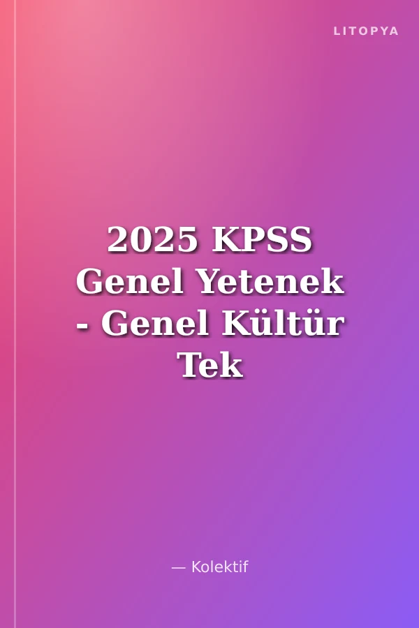 2025 KPSS Genel Yetenek - Genel Kültür Tek Kitap Soru Bankası - Karekod Çözümlü