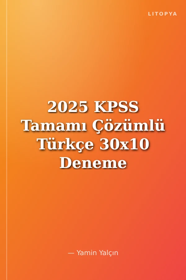 2025 KPSS Tamamı Çözümlü Türkçe 30x10 Deneme