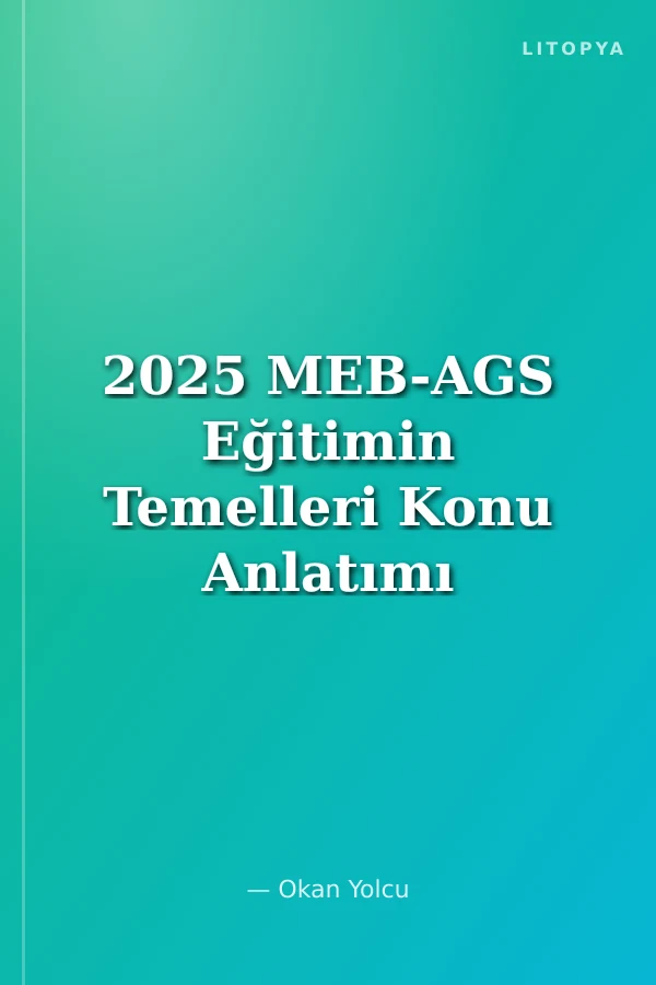 2025 MEB-AGS Eğitimin Temelleri Konu Anlatımı Pusula Serisi