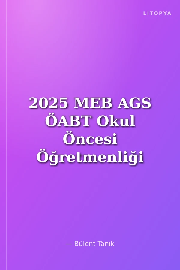 2025 MEB AGS ÖABT Okul Öncesi Öğretmenliği Konu Anlatımı