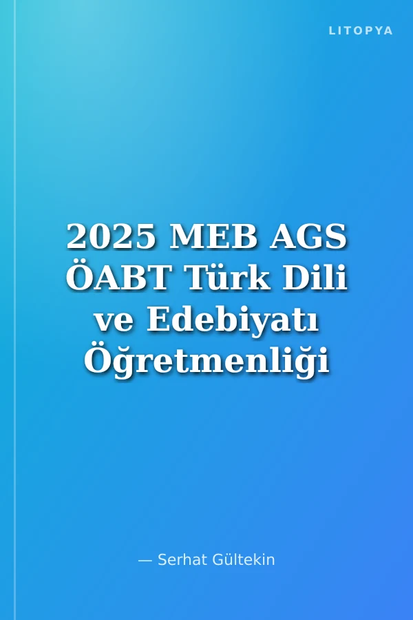2025 MEB AGS ÖABT Türk Dili ve Edebiyatı Öğretmenliği Muvaffak Tamamı Çözümlü Soru Bankası