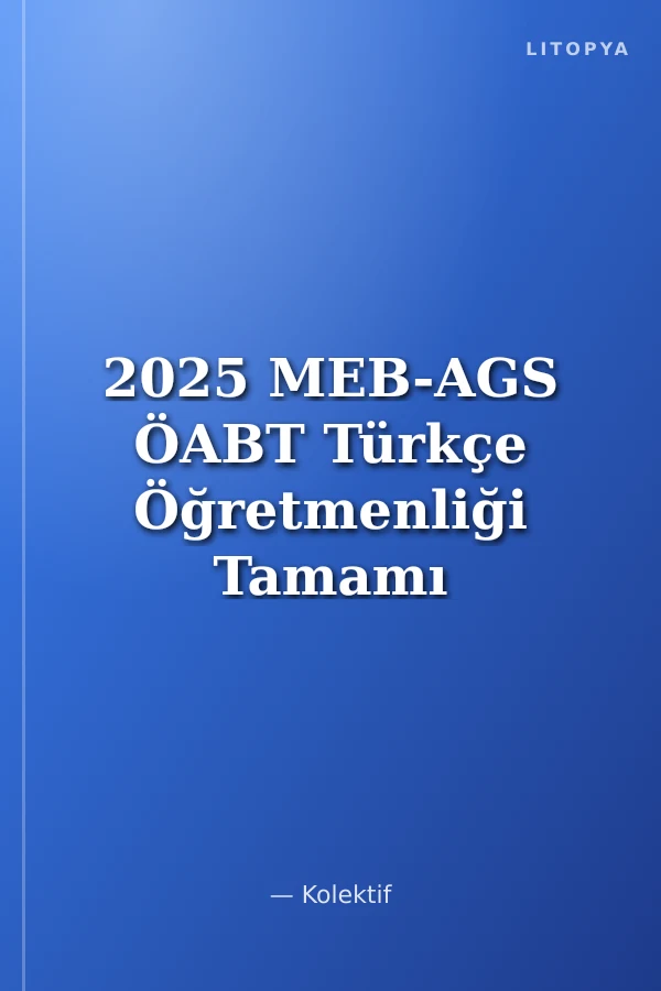 2025 MEB-AGS ÖABT Türkçe Öğretmenliği Tamamı Çözümlü Soru Bankası