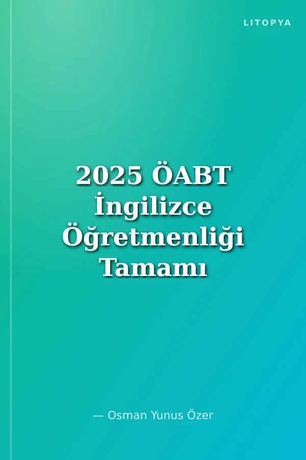 2025 ÖABT İngilizce Öğretmenliği Tamamı Çözümlü Soru Bankası
