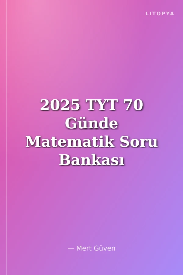 2025 TYT 70 Günde Matematik Soru Bankası