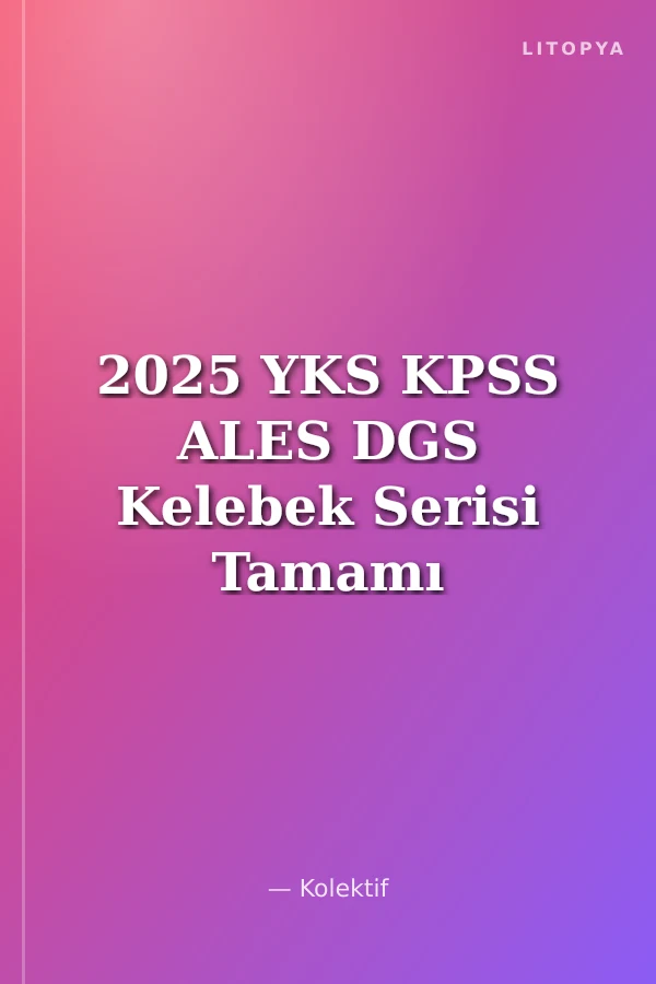 2025 YKS KPSS ALES DGS Kelebek Serisi Tamamı Çözümlü Paragraf 25 Deneme