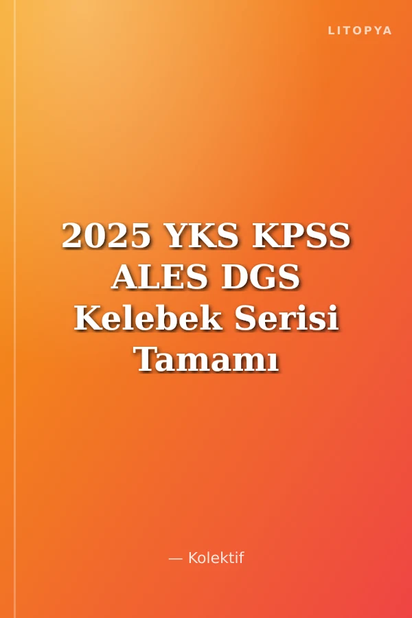 2025 YKS KPSS ALES DGS Kelebek Serisi Tamamı Çözümlü Problemler Soru Bankası