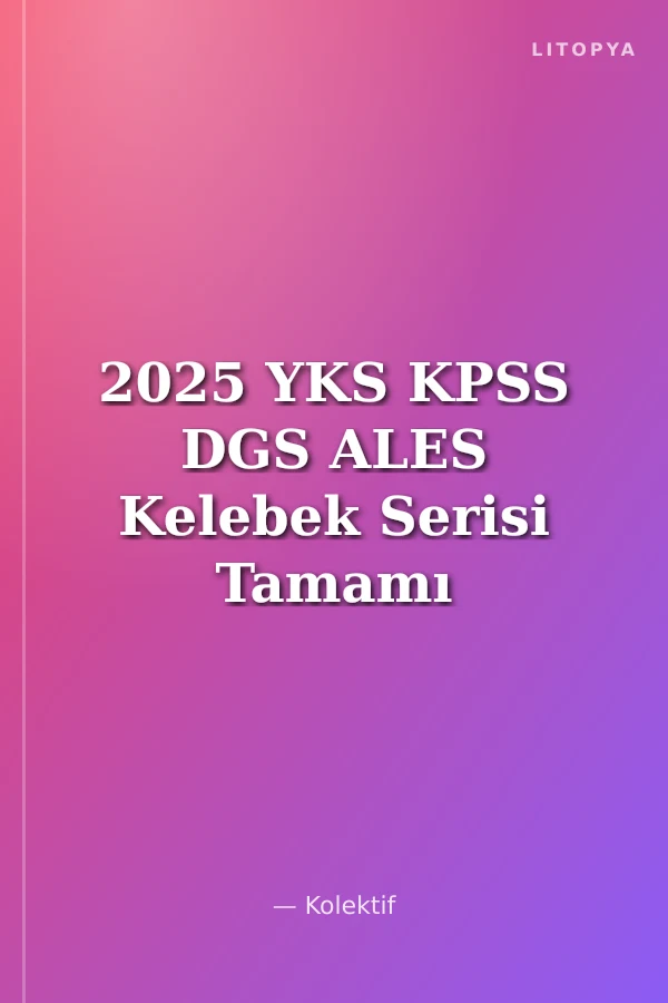 2025 YKS KPSS DGS ALES Kelebek Serisi Tamamı Çözümlü Paragraf Konularına Göre Düzenlenmiş Çıkmış Sorular