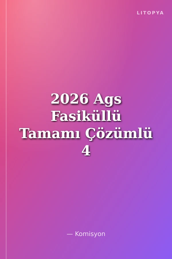 2026 Ags Fasiküllü Tamamı Çözümlü 4 Deneme Sınavı