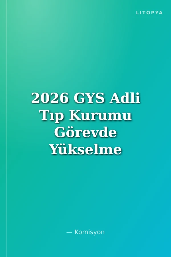 2026 GYS Adli Tıp Kurumu Görevde Yükselme ve Ünvan Değişikliği Sınavlarına Hazırlık Konu Anlatımlı Soru Bankası Ortak Konular