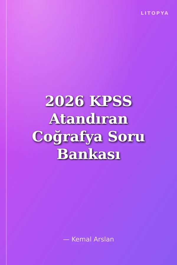 2026 KPSS Atandıran Coğrafya Soru Bankası Çözümlü