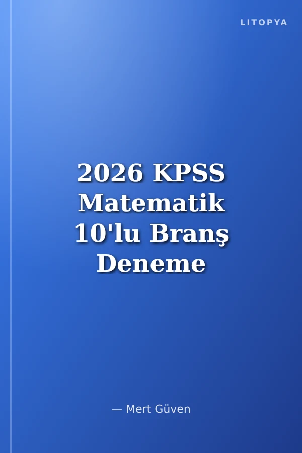 2026 KPSS Matematik 10'lu Branş Deneme Tamamı Çözümlü