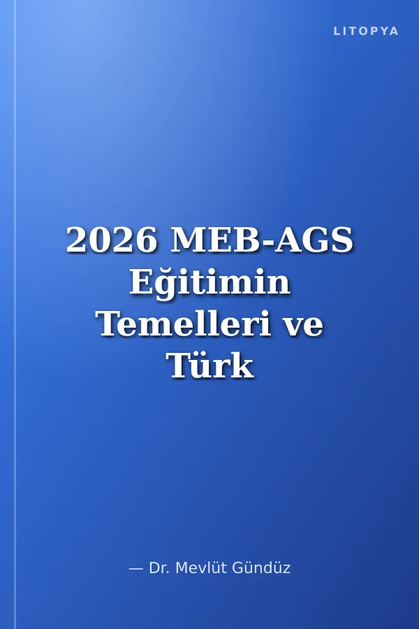 2026 MEB-AGS Eğitimin Temelleri ve Türk Milli Eğitim Sistemi Soru Bankası Çözümlü