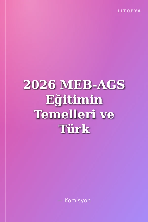 2026 MEB-AGS Eğitimin Temelleri ve Türk Milli Eğitim Sistemi Video Ders Notları