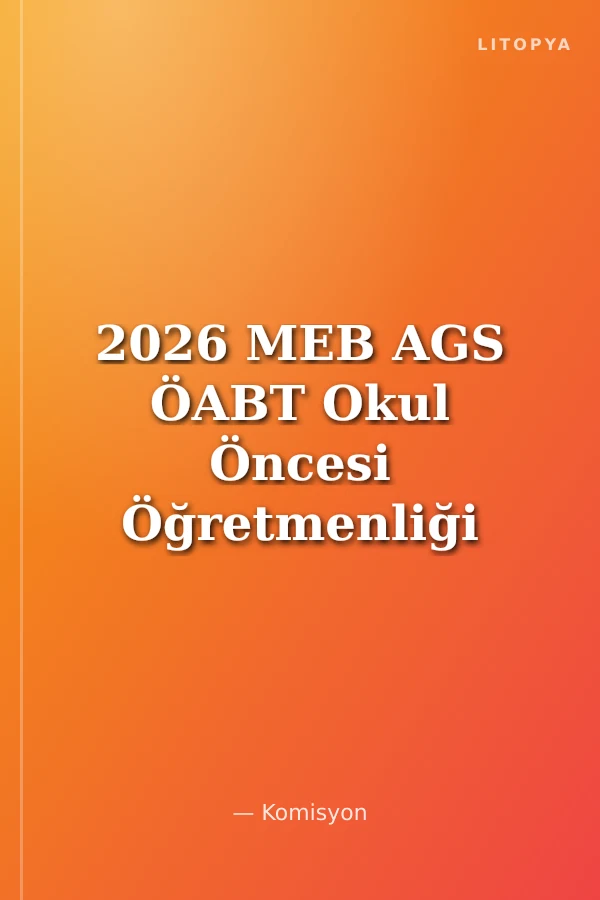 2026 MEB AGS ÖABT Okul Öncesi Öğretmenliği Alan Bilgisi - Alan Eğitimi - Konu Anlatımlı