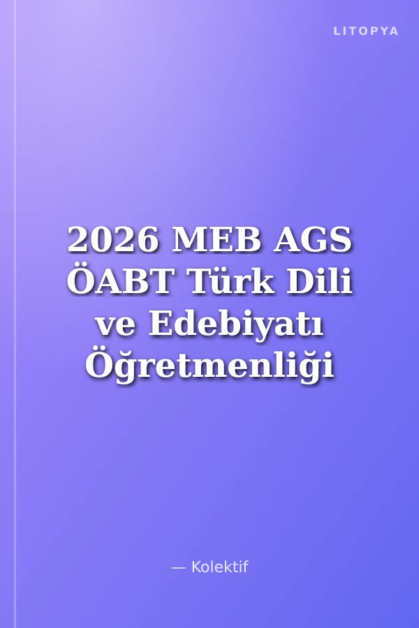 2026 MEB AGS ÖABT Türk Dili ve Edebiyatı Öğretmenliği Tamamı Çözümlü Soru Bankası