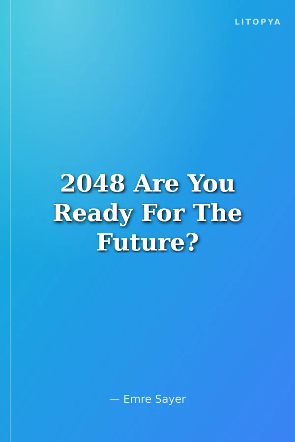 2048 Are You Ready For The Future?
