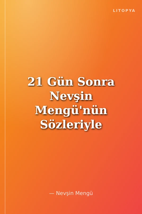 21 Gün Sonra Nevşin Mengü'nün Sözleriyle Alışkanlıklar Rehberi
