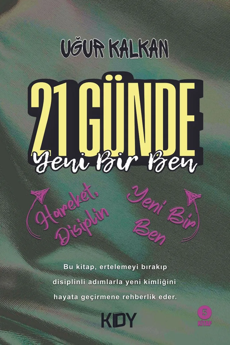 21 Günde Yeni Bir Ben / Hareket, Disiplin Ve Yeni Bir Ben