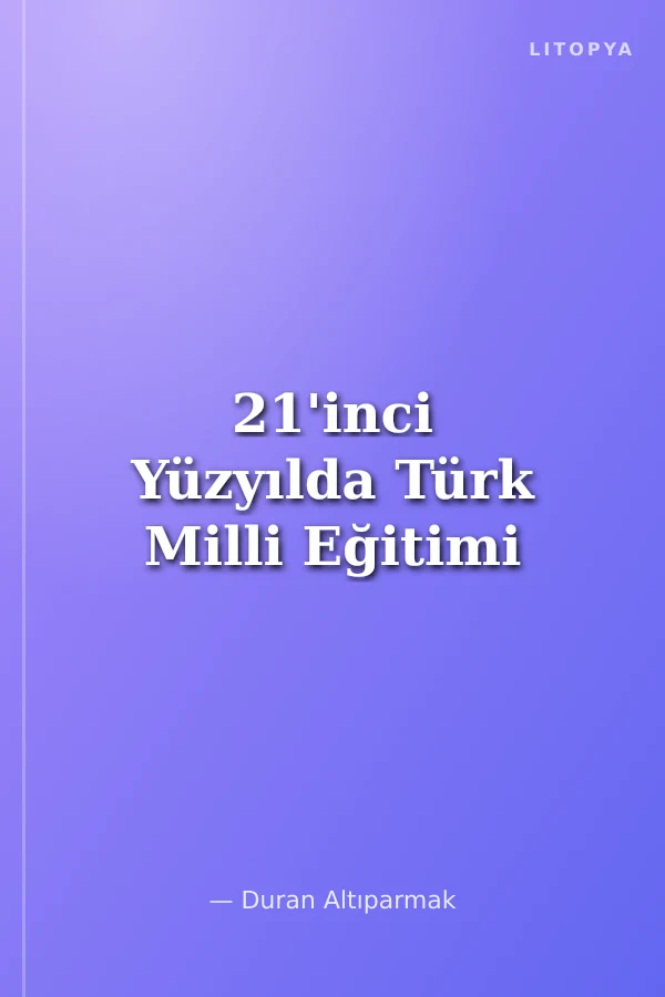 21'inci Yüzyılda Türk Milli Eğitimi