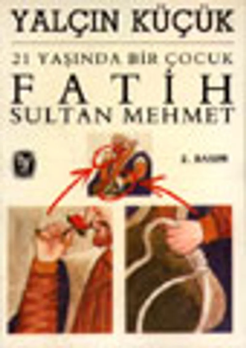 21 Yaşında Bir Çocuk Fatih Sultan Mehmet