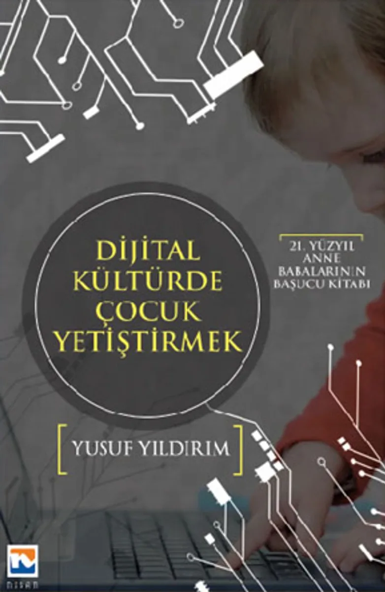 21. Yüzyıl Anne Babalarının Başucu Kitabı Dijital Kültürde Çocuk Yetiştirmek
