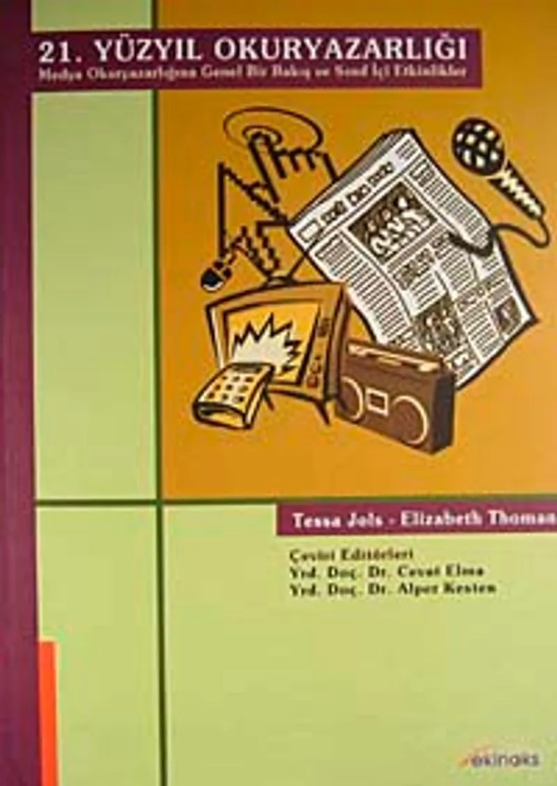 21. Yüzyıl Okuryazarlığı Medya Okuryazarlığına Genel Bir Bakış ve Sınıf İçi Etkinlikler