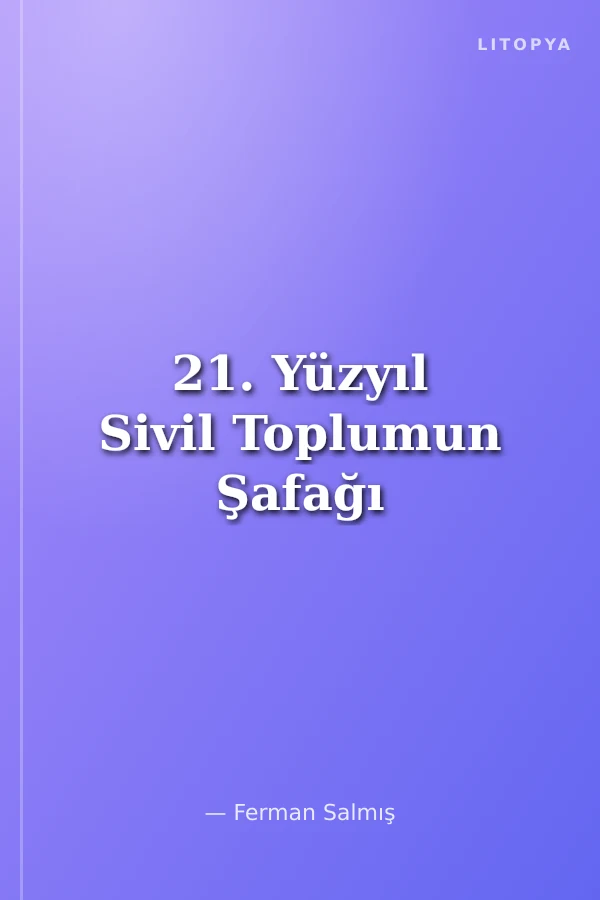 21. Yüzyıl Sivil Toplumun Şafağı