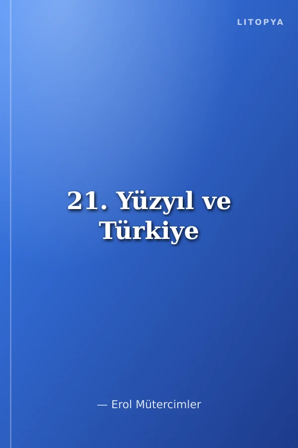 21. Yüzyıl ve Türkiye