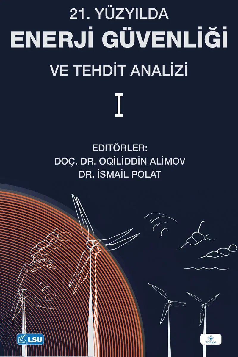 21. Yüzyılda Enerji Güvenliği ve Tehdit Analizi