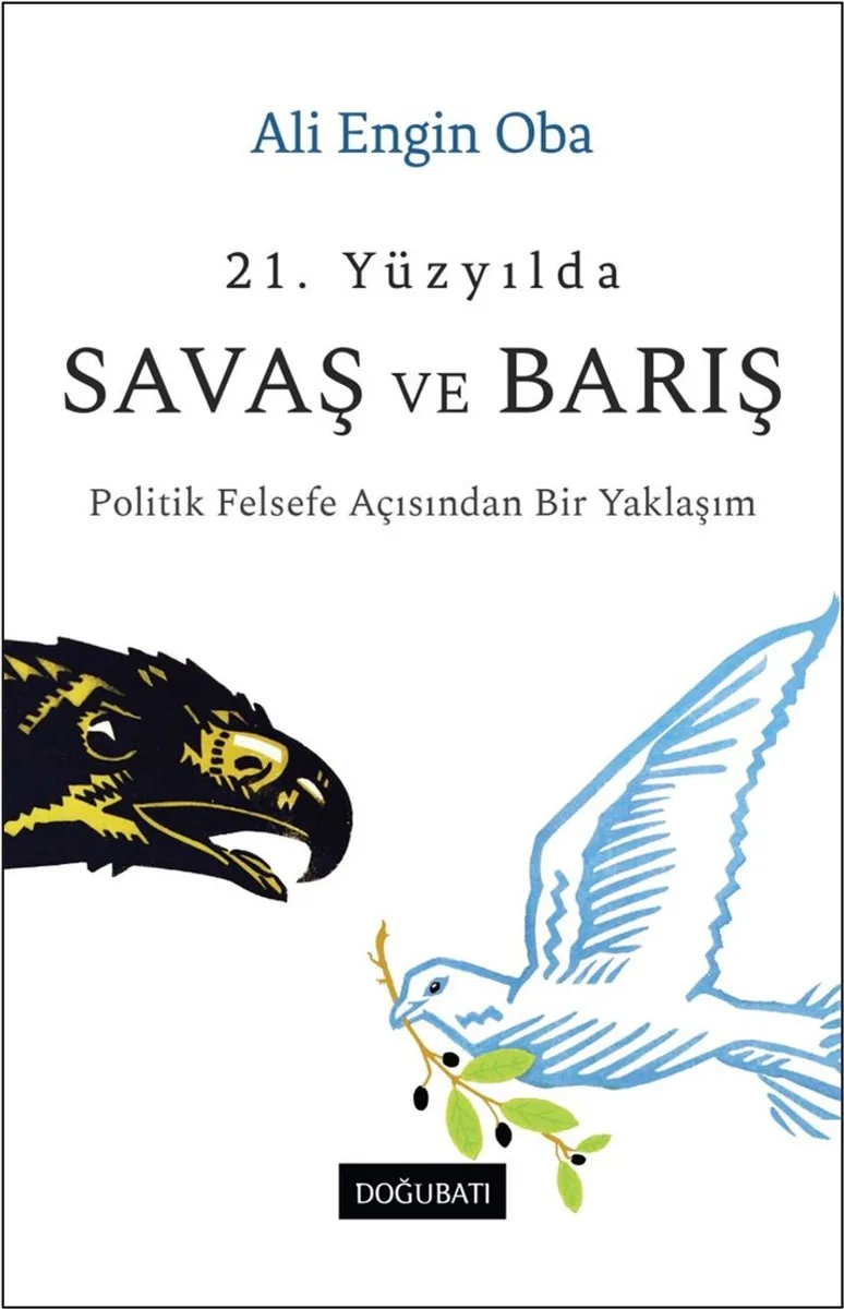 21. Yüzyılda Savaş ve Barış Politik Felsefe Açısından Bir Yaklaşım