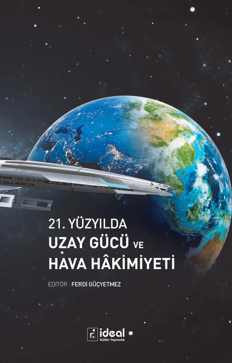 21. Yüzyılda Uzay Gücü ve Hava Hakimiyeti