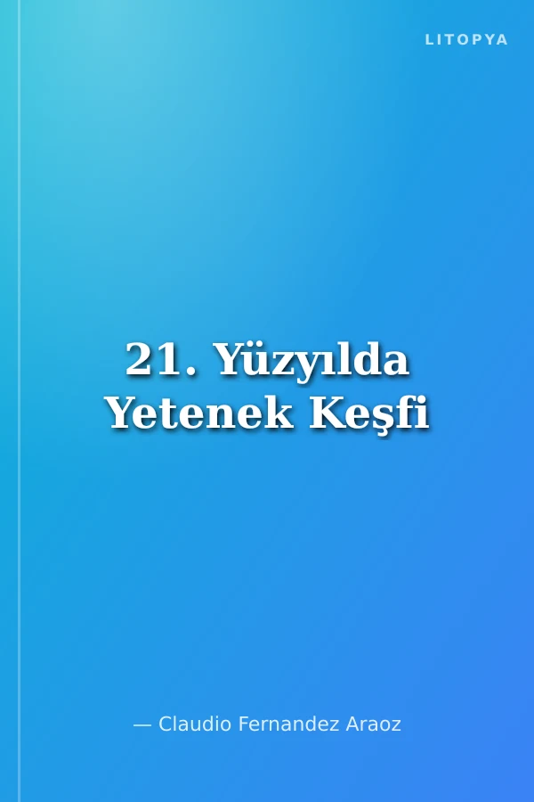 21. Yüzyılda Yetenek Keşfi