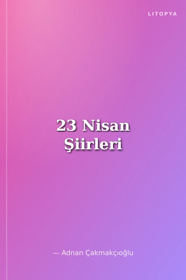 23 Nisan Şiirleri