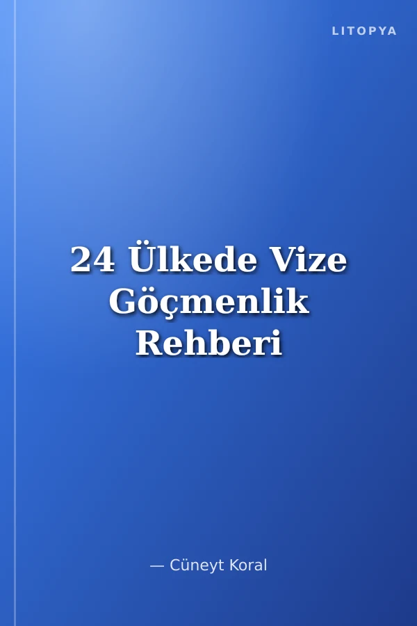24 Ülkede Vize Göçmenlik Rehberi