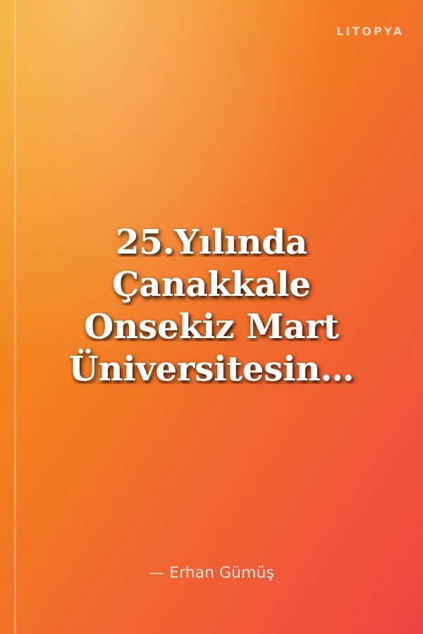 25.Yılında Çanakkale Onsekiz Mart Üniversitesine Gençlerin Bakış Açışı Çanakkale Lise Son Öğrencileri
