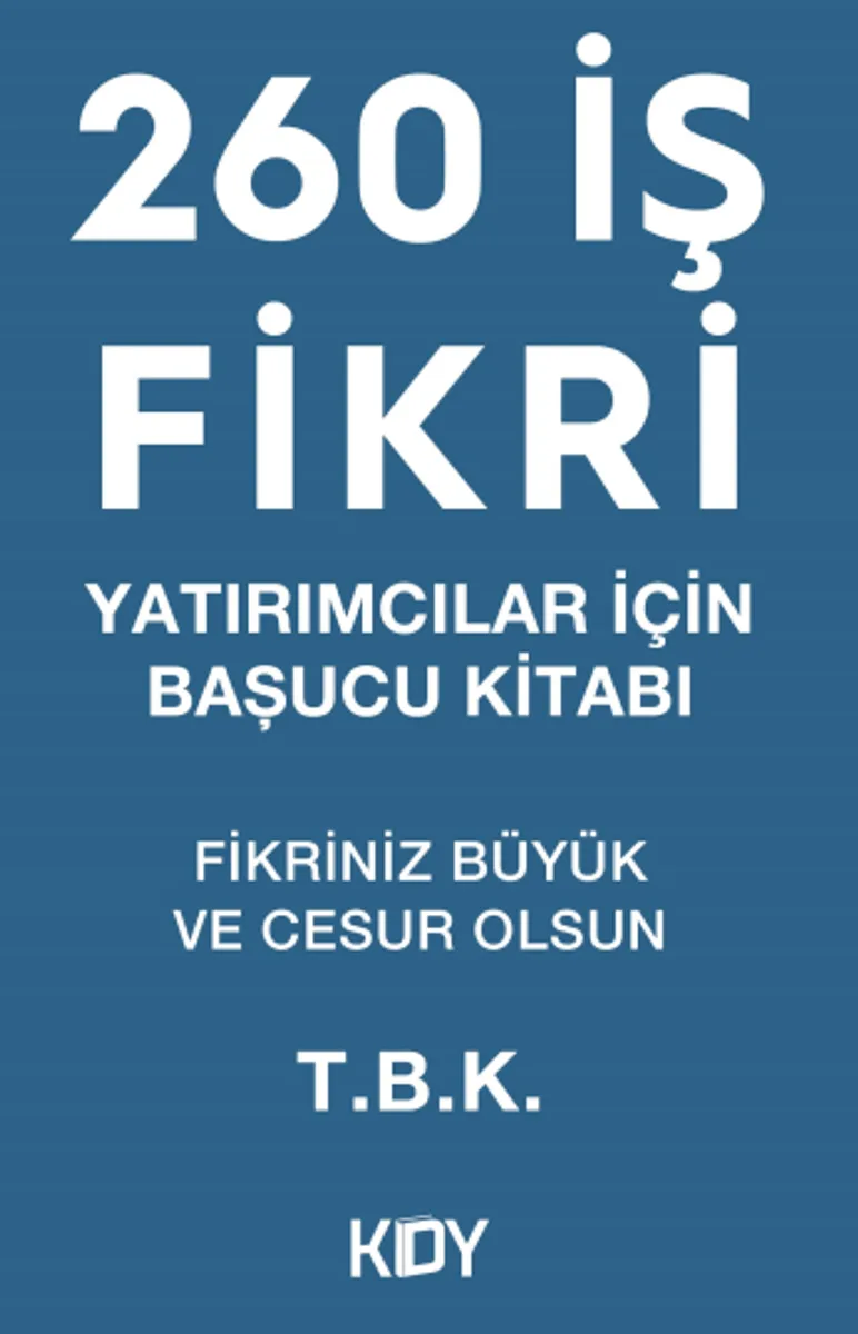 260 İş Fikri &ndash; Yatırımcılar İçin Başucu Kitabı