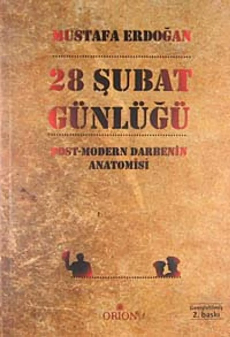 28 Şubat Günlüğü Post-Modern Darbenin Anatomisi