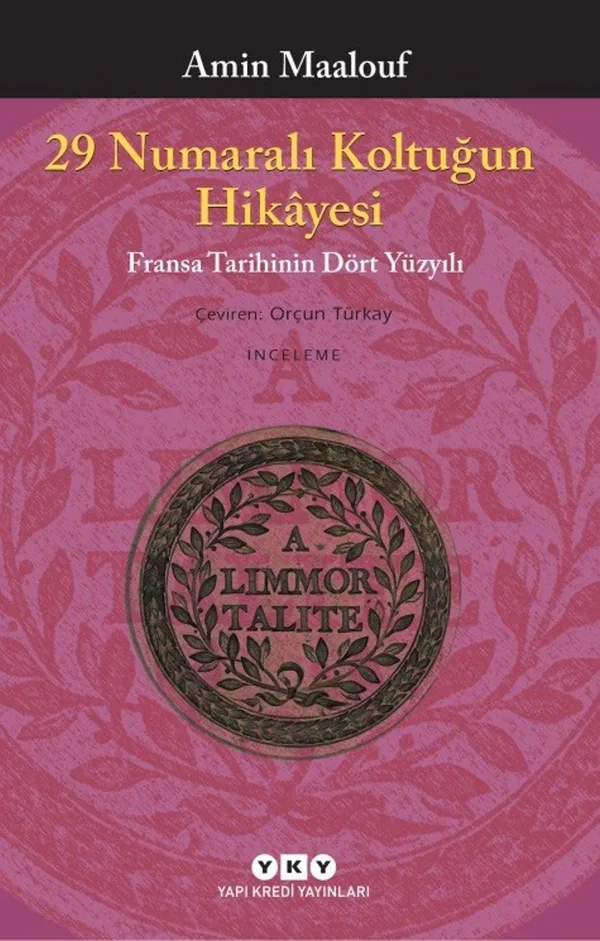 29 Numaralı Koltuğun Hikayesi Fransa Tarihinin Dört Yüzyılı
