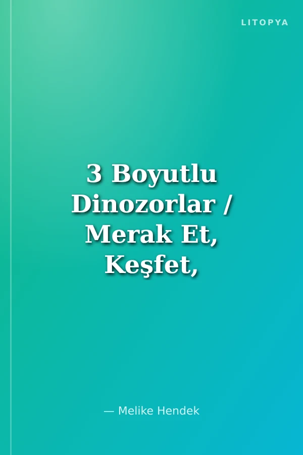3 Boyutlu Dinozorlar / Merak Et, Keşfet, Öğren