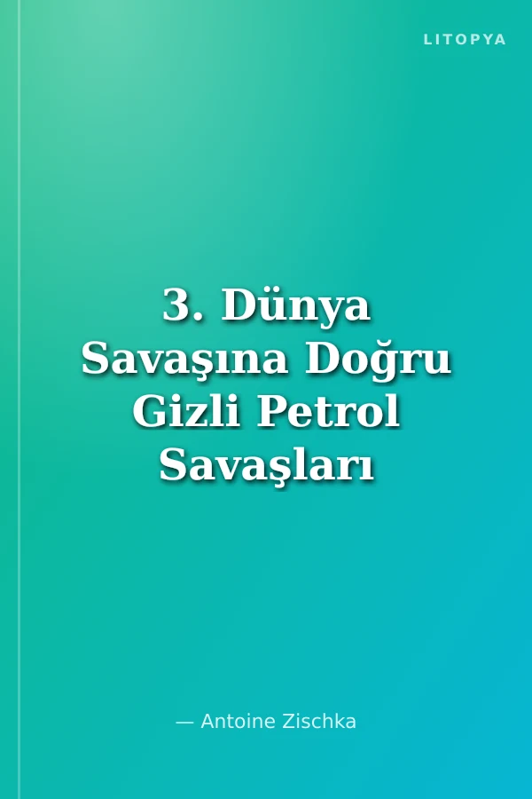 3. Dünya Savaşına Doğru Gizli Petrol Savaşları