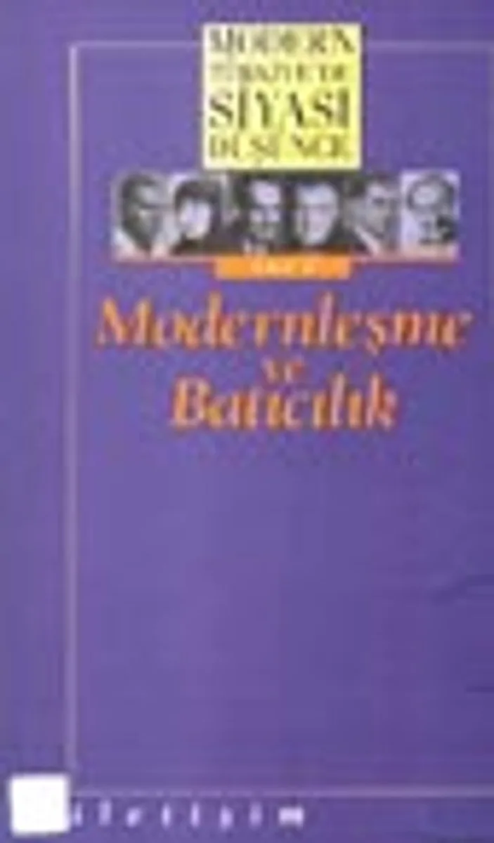 3 - Modernleşme ve Batıcılık (Ciltsiz) Modern Türkiye&acute;de Siyasi Düşünce