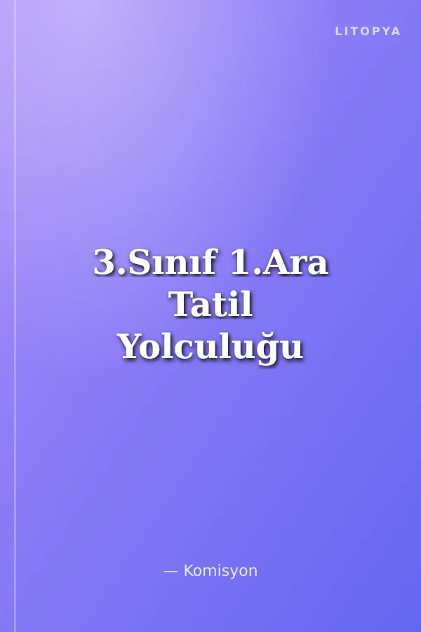 3.Sınıf 1.Ara Tatil Yolculuğu