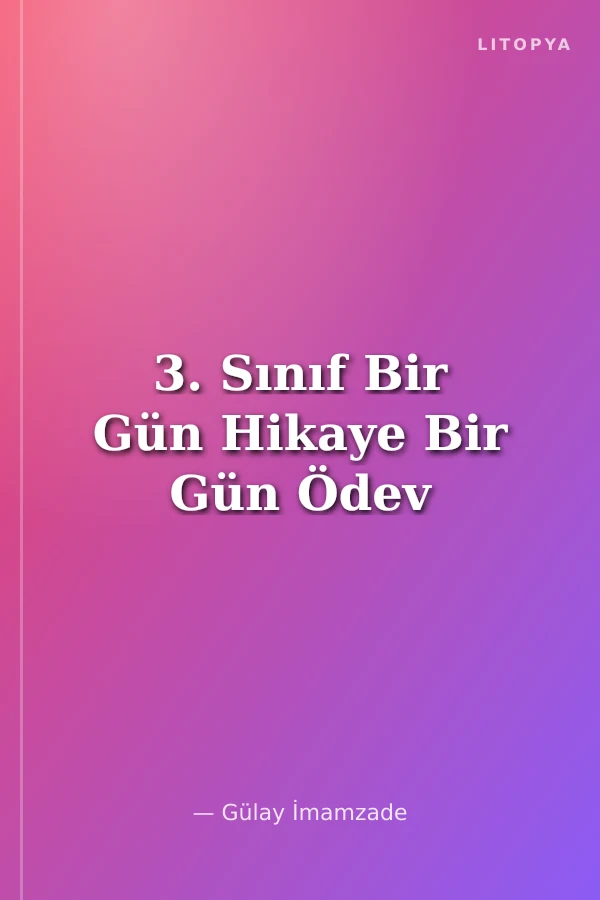 3. Sınıf Bir Gün Hikaye Bir Gün Ödev