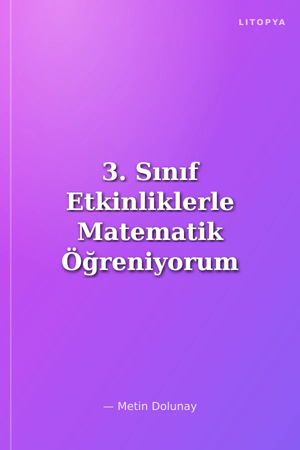 3. Sınıf Etkinliklerle Matematik Öğreniyorum