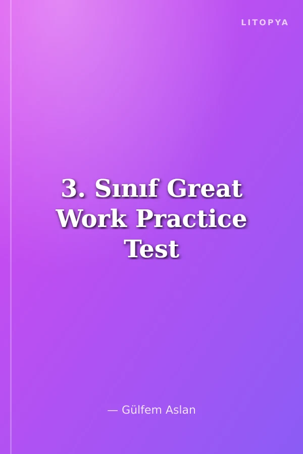 3. Sınıf Great Work Practice Test