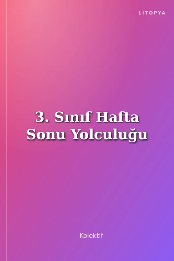 3. Sınıf Hafta Sonu Yolculuğu