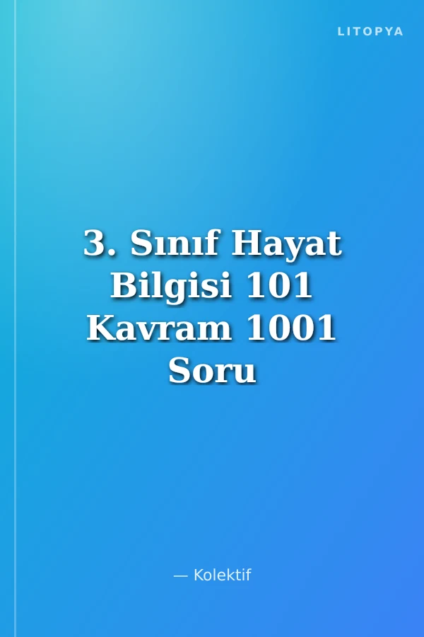 3. Sınıf Hayat Bilgisi 101 Kavram 1001 Soru