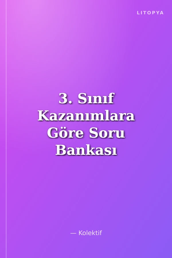 3. Sınıf Kazanımlara Göre Soru Bankası Fasikülleri